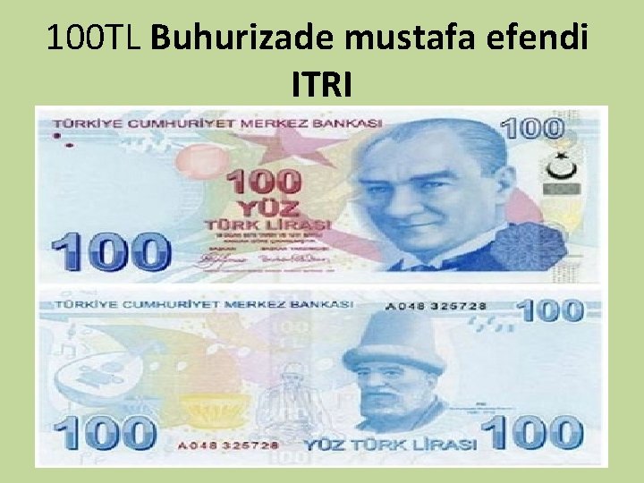 100 TL Buhurizade mustafa efendi ITRI 