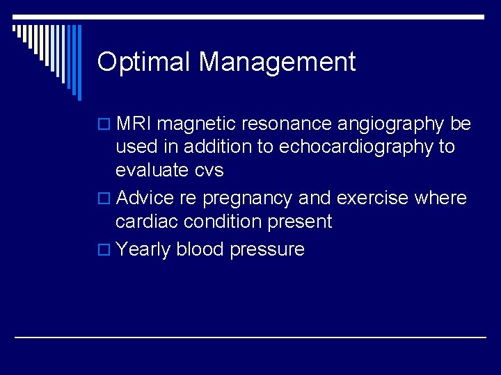 Optimal Management o MRI magnetic resonance angiography be used in addition to echocardiography to