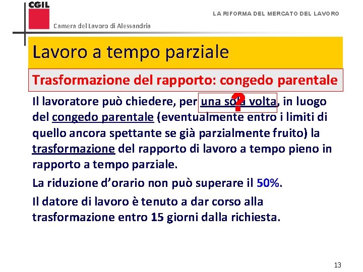 LA RIFORMA DEL MERCATO DEL LAVORO Camera del Lavoro di Alessandria Lavoro a tempo