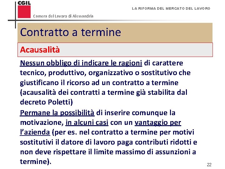 LA RIFORMA DEL MERCATO DEL LAVORO Camera del Lavoro di Alessandria Contratto a termine