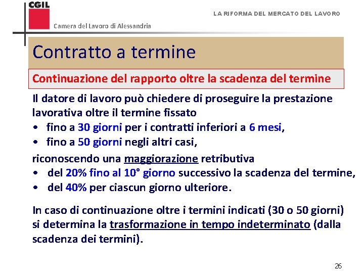 LA RIFORMA DEL MERCATO DEL LAVORO Camera del Lavoro di Alessandria Contratto a termine