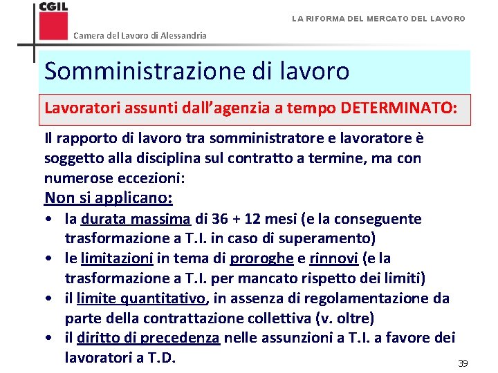 LA RIFORMA DEL MERCATO DEL LAVORO Camera del Lavoro di Alessandria Somministrazione di lavoro