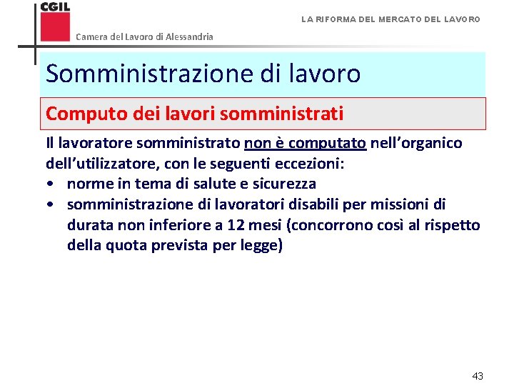 LA RIFORMA DEL MERCATO DEL LAVORO Camera del Lavoro di Alessandria Somministrazione di lavoro