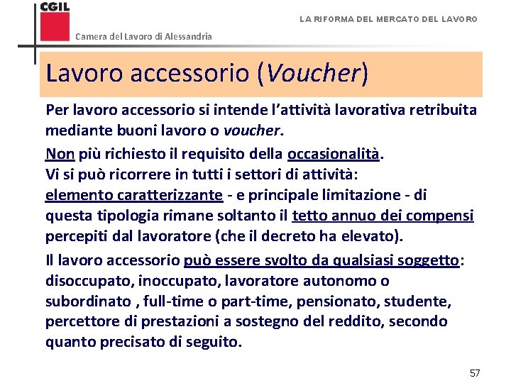 LA RIFORMA DEL MERCATO DEL LAVORO Camera del Lavoro di Alessandria Lavoro accessorio (Voucher)