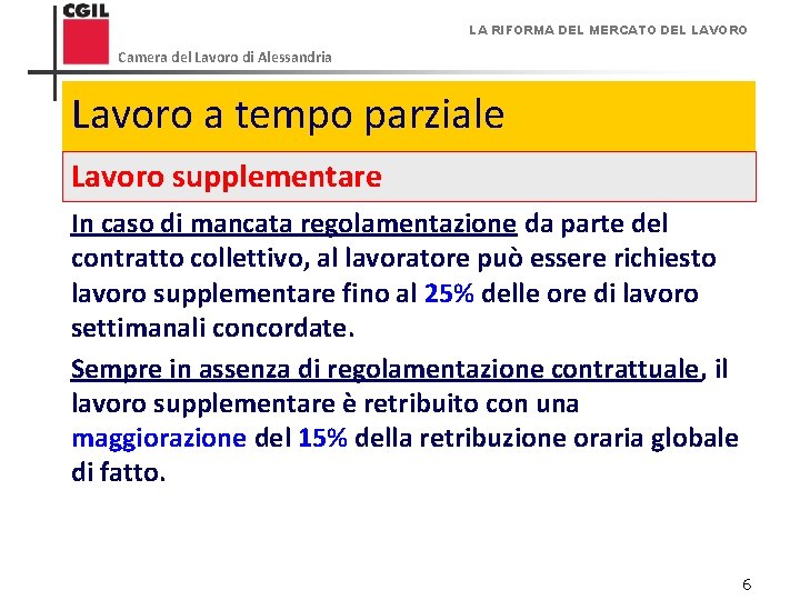 LA RIFORMA DEL MERCATO DEL LAVORO Camera del Lavoro di Alessandria Lavoro a tempo