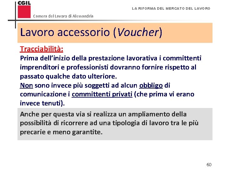 LA RIFORMA DEL MERCATO DEL LAVORO Camera del Lavoro di Alessandria Lavoro accessorio (Voucher)