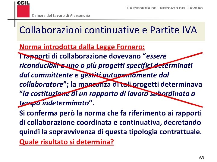 LA RIFORMA DEL MERCATO DEL LAVORO Camera del Lavoro di Alessandria Collaborazioni continuative e