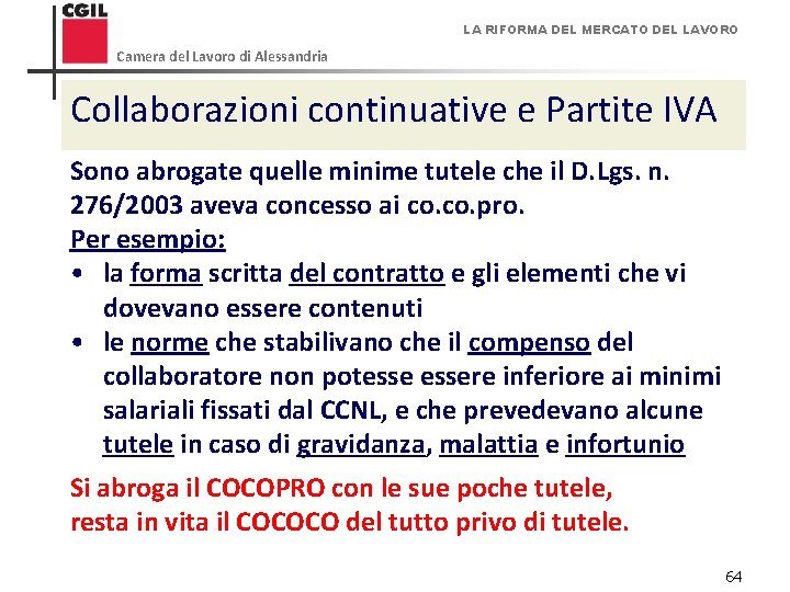 LA RIFORMA DEL MERCATO DEL LAVORO Camera del Lavoro di Alessandria Collaborazioni continuative e