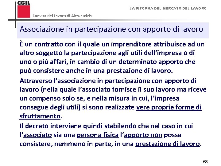 LA RIFORMA DEL MERCATO DEL LAVORO Camera del Lavoro di Alessandria Associazione in partecipazione