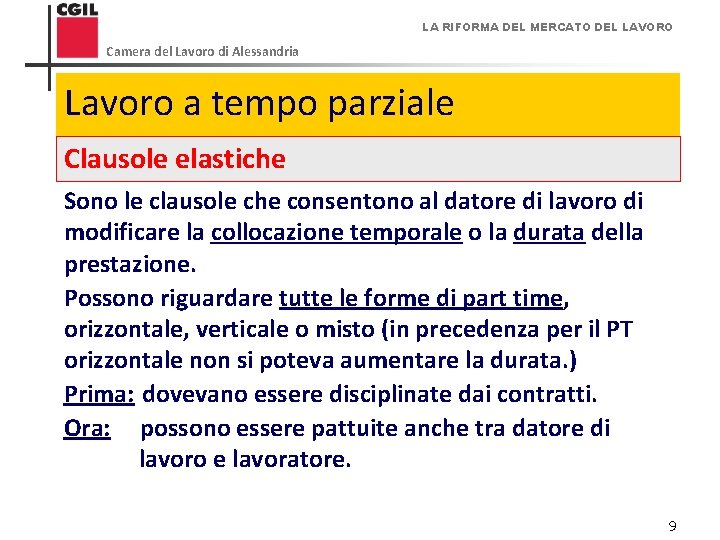 LA RIFORMA DEL MERCATO DEL LAVORO Camera del Lavoro di Alessandria Lavoro a tempo