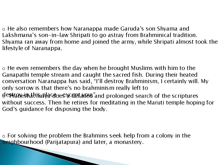 o He also remembers how Naranappa made Garuda’s son Shyama and Lakshmana’s son-in-law Shripati