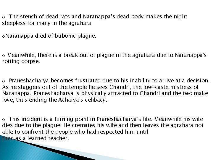 o The stench of dead rats and Naranappa’s dead body makes the night sleepless