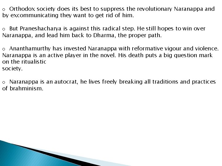o Orthodox society does its best to suppress the revolutionary Naranappa and by excommunicating