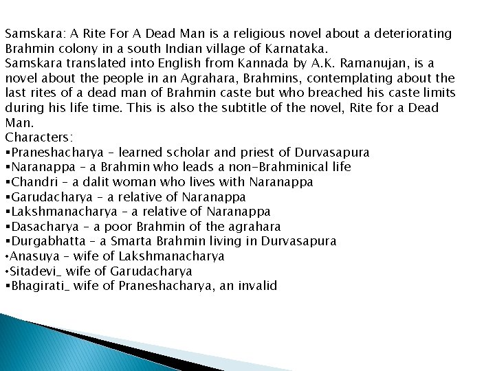 Samskara: A Rite For A Dead Man is a religious novel about a deteriorating