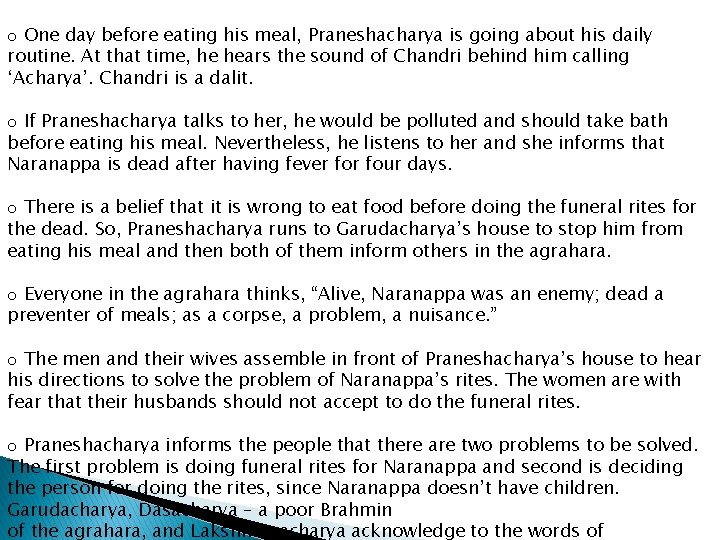 o One day before eating his meal, Praneshacharya is going about his daily routine.