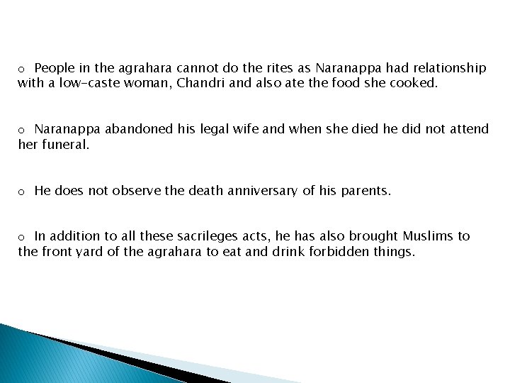 o People in the agrahara cannot do the rites as Naranappa had relationship with