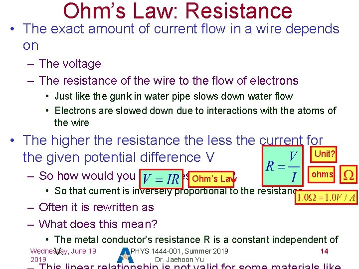 Ohm’s Law: Resistance • The exact amount of current flow in a wire depends