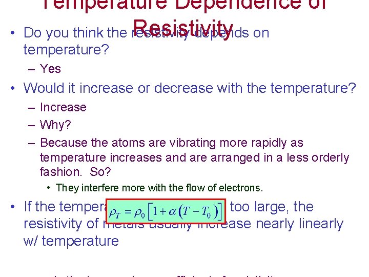  • Temperature Dependence of Resistivity Do you think the resistivity depends on temperature?