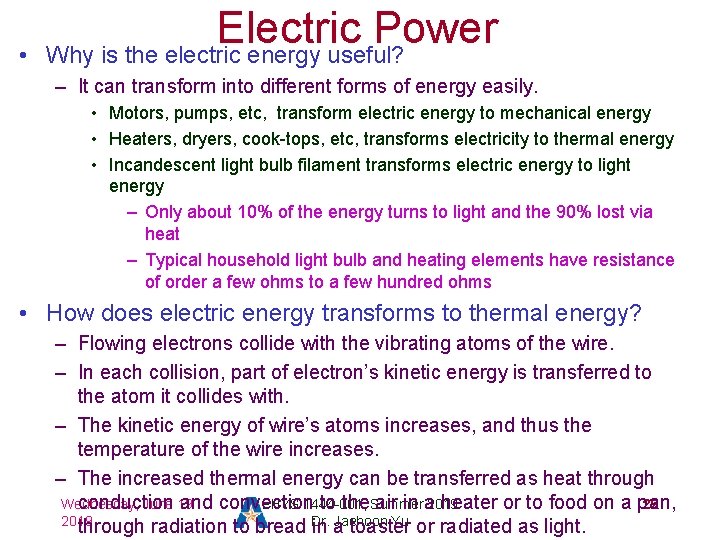  • Electric Power Why is the electric energy useful? – It can transform