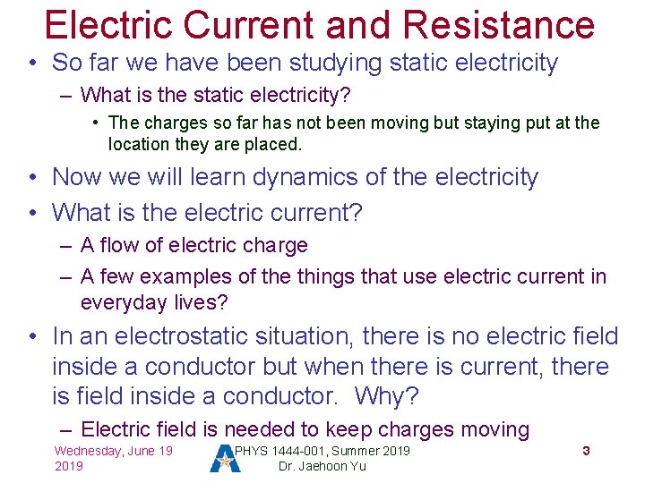 Electric Current and Resistance • So far we have been studying static electricity –