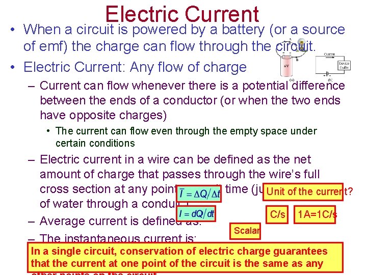 Electric Current • When a circuit is powered by a battery (or a source