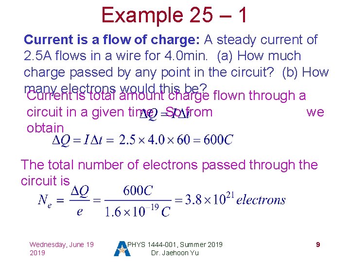 Example 25 – 1 Current is a flow of charge: A steady current of