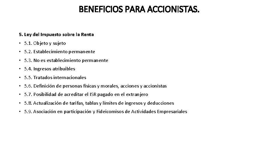 BENEFICIOS PARA ACCIONISTAS. 5. Ley del Impuesto sobre la Renta • 5. 1. Objeto