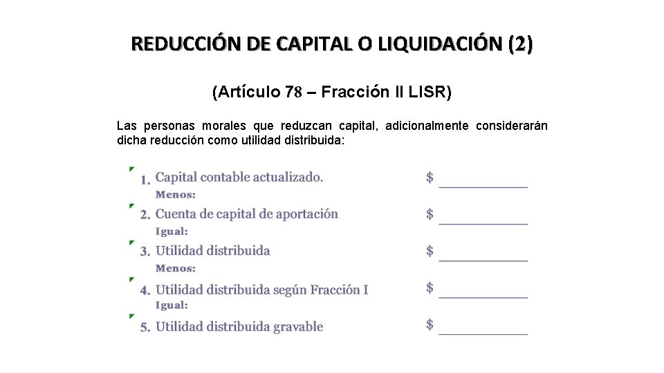 REDUCCIÓN DE CAPITAL O LIQUIDACIÓN (2) (Artículo 78 – Fracción II LISR) Las personas