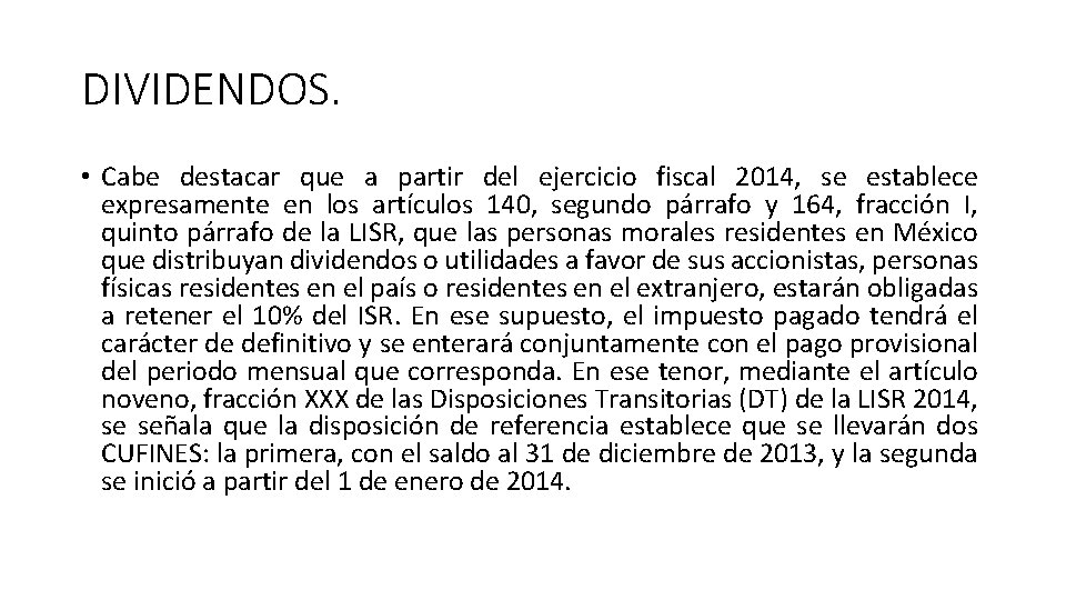 DIVIDENDOS. • Cabe destacar que a partir del ejercicio fiscal 2014, se establece expresamente