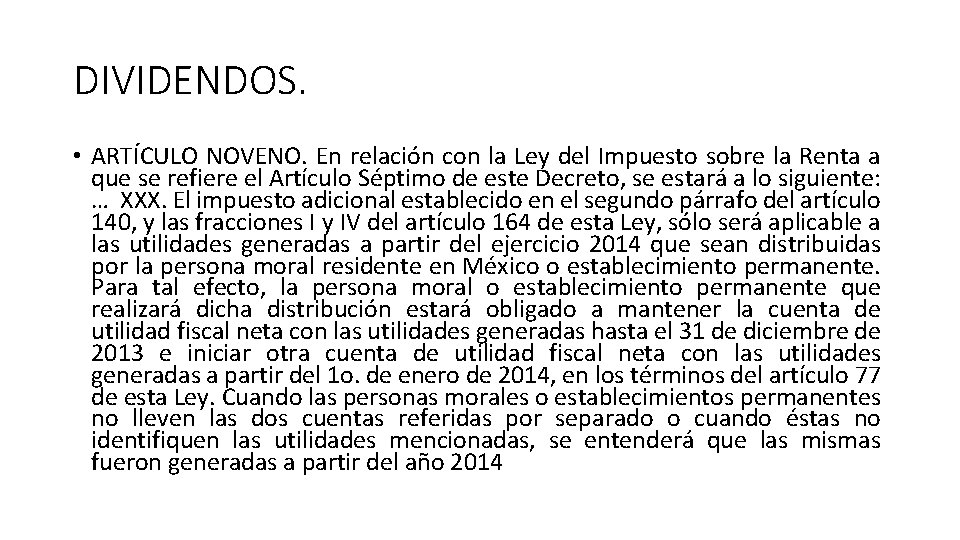 DIVIDENDOS. • ARTÍCULO NOVENO. En relación con la Ley del Impuesto sobre la Renta