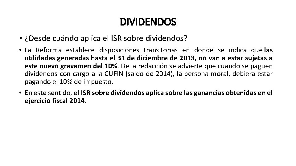 DIVIDENDOS • ¿Desde cuándo aplica el ISR sobre dividendos? • La Reforma establece disposiciones