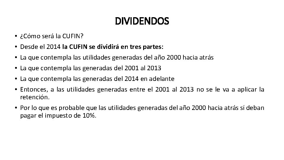 DIVIDENDOS ¿Cómo será la CUFIN? Desde el 2014 la CUFIN se dividirá en tres