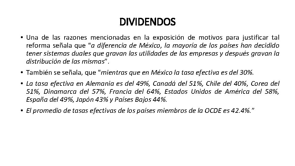 DIVIDENDOS • Una de las razones mencionadas en la exposición de motivos para justificar