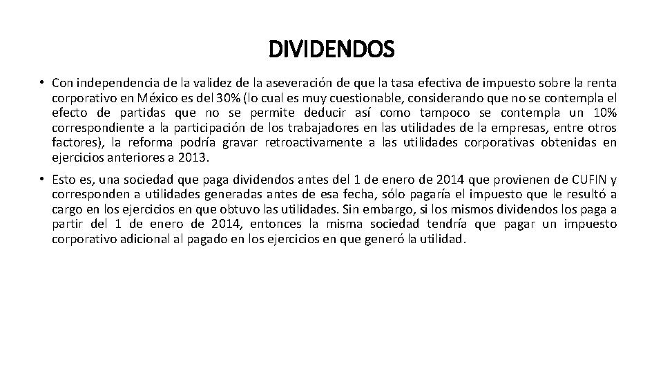 DIVIDENDOS • Con independencia de la validez de la aseveración de que la tasa