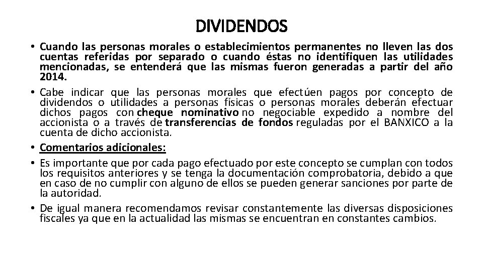 DIVIDENDOS • Cuando las personas morales o establecimientos permanentes no lleven las dos cuentas