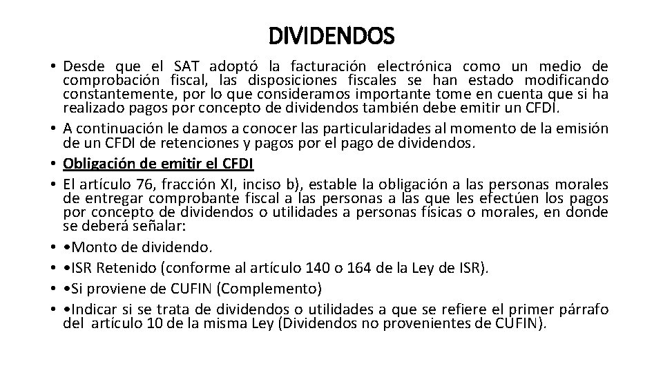 DIVIDENDOS • Desde que el SAT adoptó la facturación electrónica como un medio de