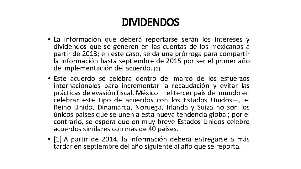 DIVIDENDOS • La información que deberá reportarse serán los intereses y dividendos que se