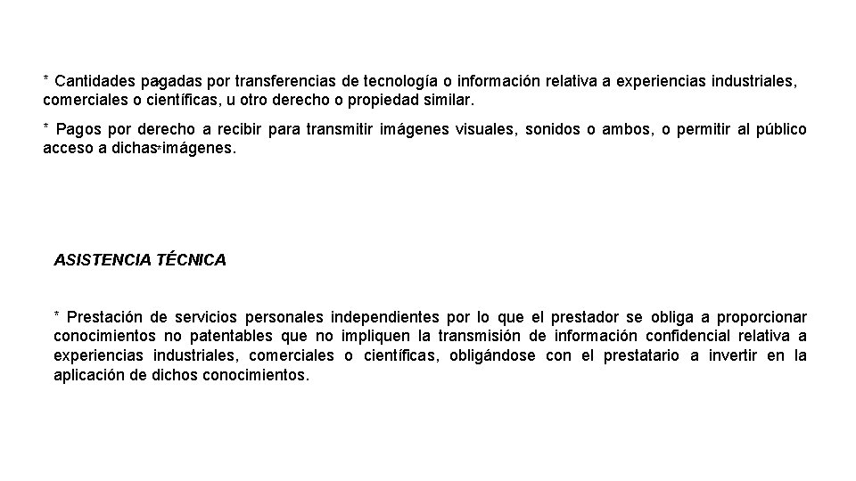 * Cantidades pagadas por transferencias de tecnología o información relativa a experiencias industriales, *