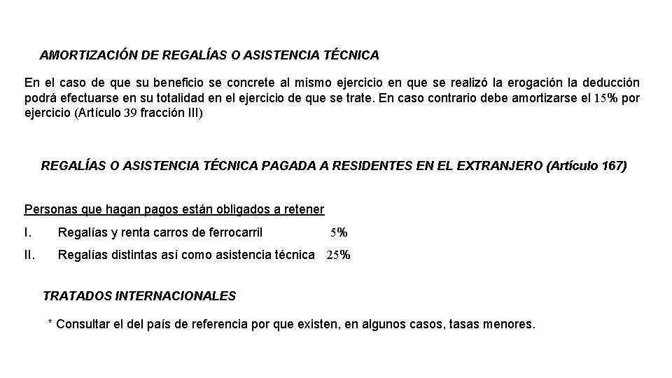 AMORTIZACIÓN DE REGALÍAS O ASISTENCIA TÉCNICA En el caso de que su beneficio se