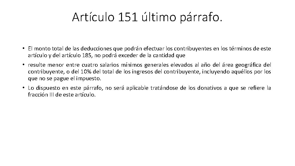 Artículo 151 último párrafo. • El monto total de las deducciones que podrán efectuar