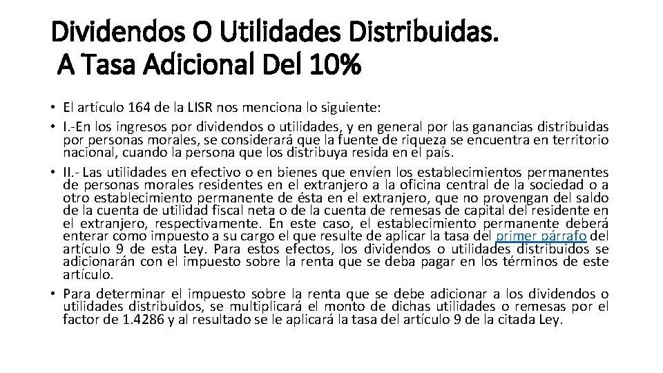 Dividendos O Utilidades Distribuidas. A Tasa Adicional Del 10% • El artículo 164 de