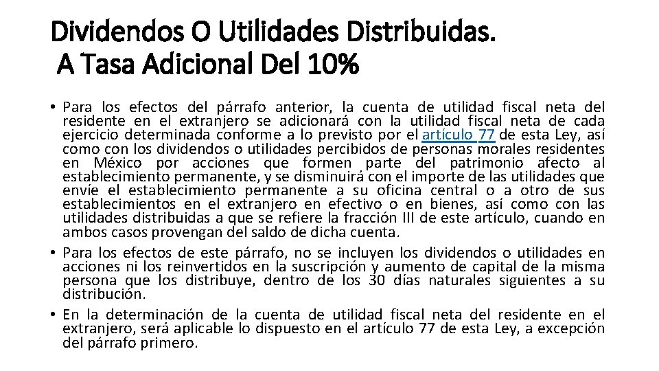 Dividendos O Utilidades Distribuidas. A Tasa Adicional Del 10% • Para los efectos del