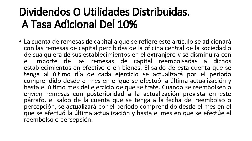 Dividendos O Utilidades Distribuidas. A Tasa Adicional Del 10% • La cuenta de remesas