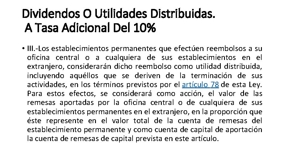 Dividendos O Utilidades Distribuidas. A Tasa Adicional Del 10% • III. -Los establecimientos permanentes