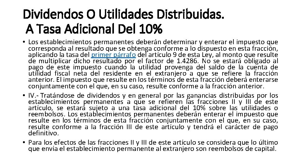 Dividendos O Utilidades Distribuidas. A Tasa Adicional Del 10% • Los establecimientos permanentes deberán