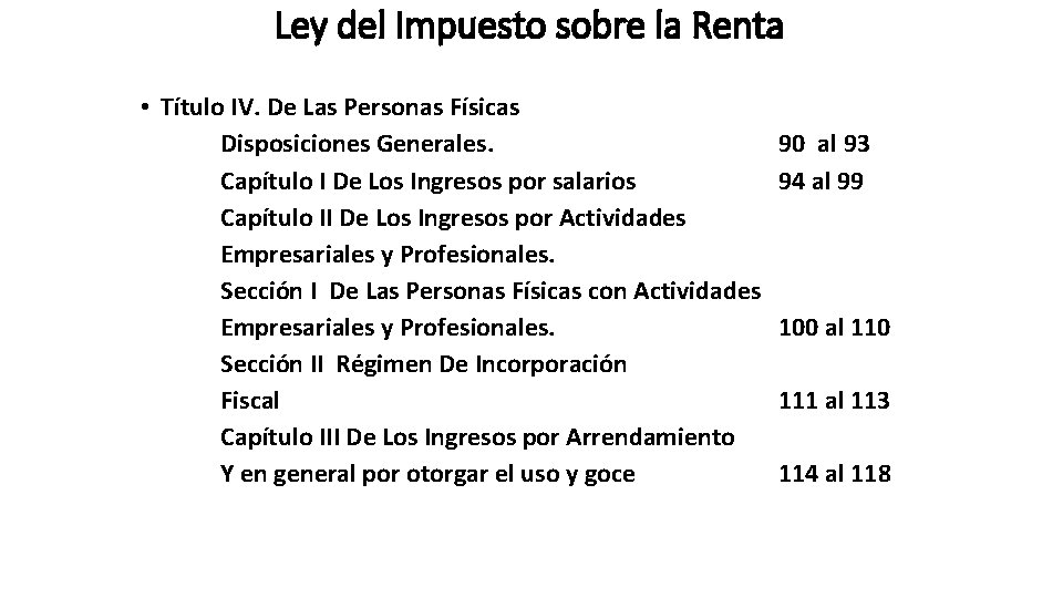 Ley del Impuesto sobre la Renta • Título IV. De Las Personas Físicas Disposiciones