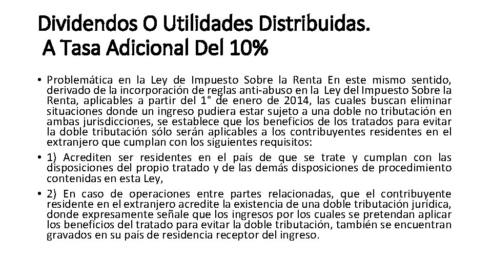 Dividendos O Utilidades Distribuidas. A Tasa Adicional Del 10% • Problemática en la Ley