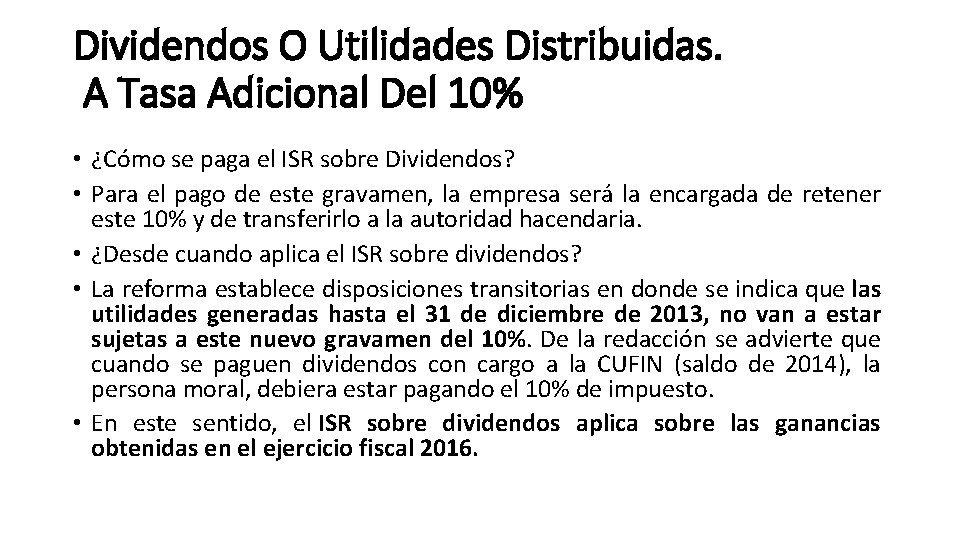 Dividendos O Utilidades Distribuidas. A Tasa Adicional Del 10% • ¿Cómo se paga el