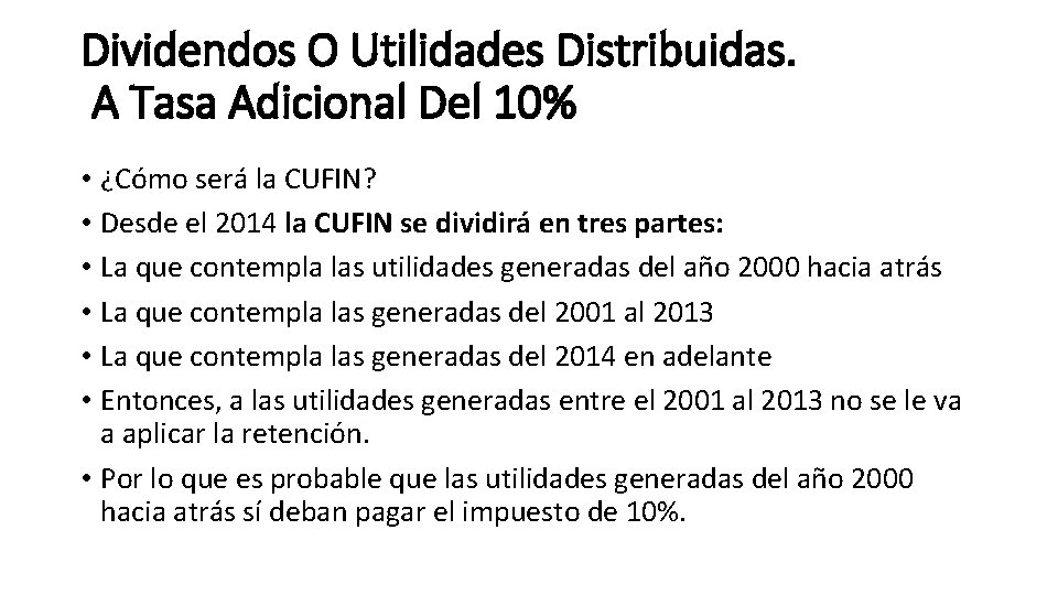 Dividendos O Utilidades Distribuidas. A Tasa Adicional Del 10% • ¿Cómo será la CUFIN?