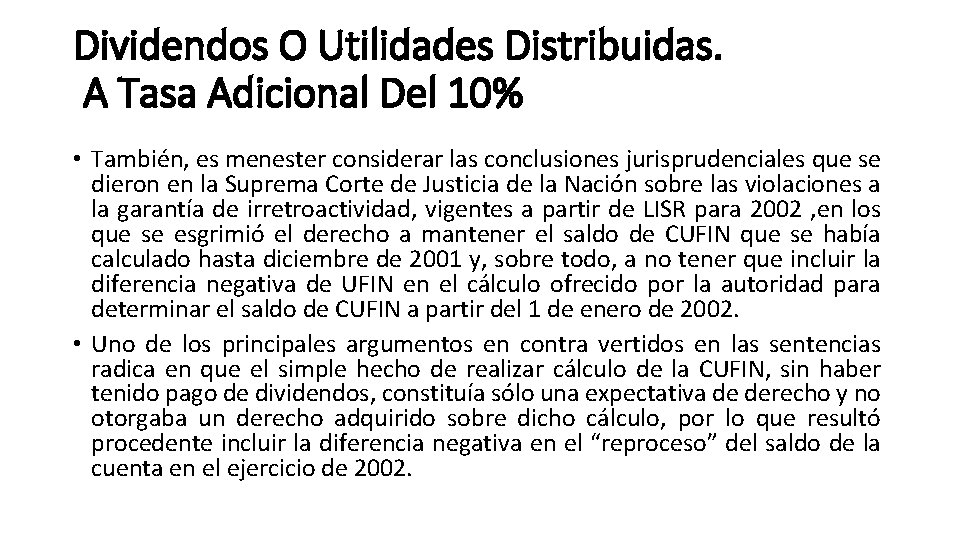 Dividendos O Utilidades Distribuidas. A Tasa Adicional Del 10% • También, es menester considerar